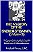 THE MYSTERY OF THE SACRED STIGMATA (Volume 2): My Personal Interview With A Close Friend Of Therese Neumann... Her life, miracles, gifts, Passion ecstasties, and the sacred stigmata.