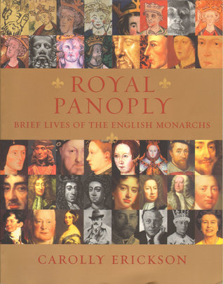 ROYAL PANOPLY: Brief Lives of the English Monarchy.