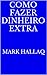 Como Fazer Dinheiro Adicional
