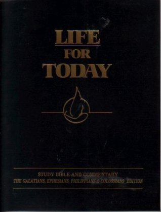 Life for Today: Study Bible and Commentary: The Galatians, Ephesians, Philippians and Colossians Edition (Spiral-bound)