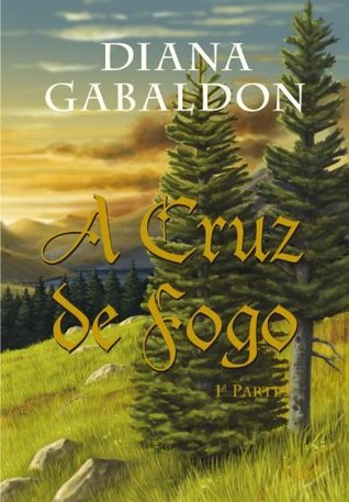 A Cruz de Fogo - Parte 1 (Outlander, #5)