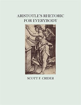 Aristotle's Rhetoric for Everybody (Kindle Edition)
