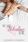 Be My Valentine, Sir by Elizabeth Coldwell