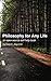 Philosophy for Any Life: an open-source self-help book