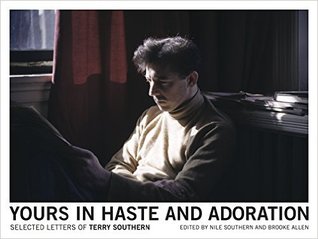Yours in Haste and Adoration: Selected Letters of Terry Southern (Hardcover)