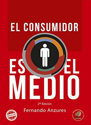 El Consumidor es el medio: Word of Mouth y Socialización (Kindle Edition)
