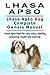 Lhasa Apso Dog. Lhasa Apso dog book for costs, care, feeding, grooming, training and health. Lhasa Apso dog Owners Manual.