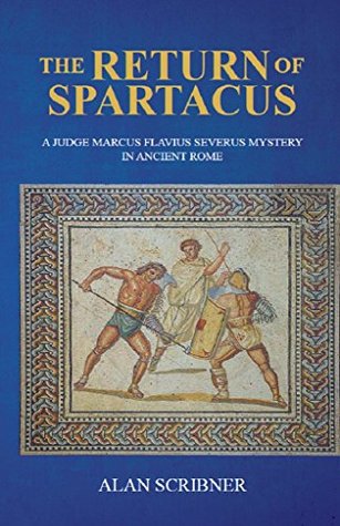 The Return of Spartacus (A Judge Marcus Flavius Severus Mystery in Ancient Rome, #4)