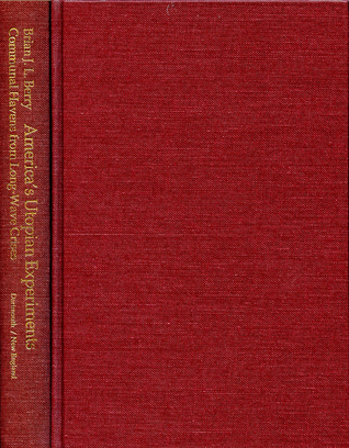 America's Utopian Experiments: Communal Havens from Long-Wave Crises (The Nelson A. Rockefeller Series in Social Science and Public Policy)
