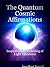 The Quantum Cosmic Affirmations - Inspirational Channeling of Light Vibrations