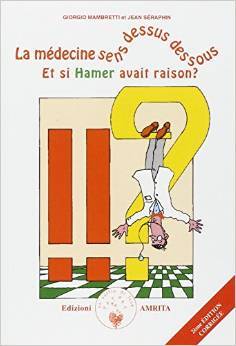 La médecine sens dessus dessous. Et si Hamer avait raison? (Paperback)
