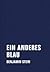 Ein anderes Blau by Benjamin Stein