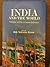 India and the World by Surendra Kumar