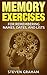 Memory Exercises For Remembering Names Dates and Lists by Steven Graham