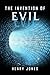 The Invention of Evil