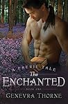 The Enchanted by Genevra Thorne