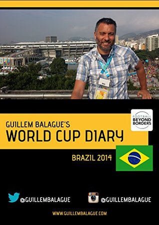 Guillem Balague's World Cup Diary (Kindle Edition)