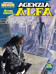 Agenzia Alfa n. 36: La scelta di Kay - Tra le foreste del nord - Il signore del cosmo