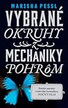 Vybrané okruhy z mechaniky pohrôm by Marisha Pessl