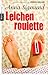 Leichenroulette by Anna Maria Sigmund Leichenroulette by Anna Maria Sigmund