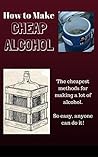 How to Make Cheap Alcohol