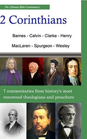 The Ultimate Commentary On 2 Corinthians: A Collective Wisdom On The Bible