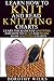 Learn How to Knit and Read Knitting Charts: Learn the Basics of Knitting and How to Read and Work Basic Knitting Charts