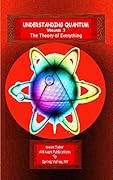 Understanding Quantum: The Theory of Everything