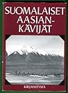 Suomalaiset Aasian-kävijät: M.A. Castrén, G.A. Wallin, A.E. Nordenskiöld, C.G. Mannerheim, J.G. Granö, G.J. Ramstedt ja Sakari Pälsi Suomalaiset Aasian-kävijät: M.A. Castrén, G.A. Wallin, A.E. Nordenskiöld, C.G. Mannerheim, J.G. Granö, G.J. Ramstedt ja Sakari Pälsi