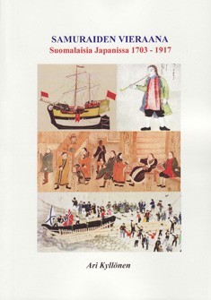 Samuraiden vieraana: suomalaisia Japanissa 1703-1917 (Paperback)