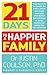 21 Days to a Happier Family