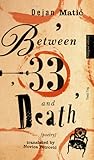 Between Thirty-Three and Death