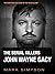 The Serial Killers: John Wa...