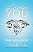 Loving You: Discover Your True Inner Self
