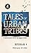 Tales of Urban Tribes: Episode 4