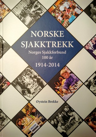 Norske sjakktrekk: Norges Sjakkforbund 100 år 1914–2014