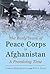The Early Years of Peace Corps in Afghanistan by Frances Hopkins Irwin