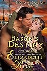 The Baron's Destiny by Elizabeth Rose