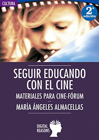Seguir educando con el cine: Materiales para cine-fórum (Spanish Edition)