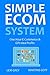 SIMPLE ECOM SYSTEM - 2016: One Hour E-Commerce & Gift Idea Profits