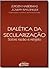 Dialética da Secularização: Sobre Razão e Religião