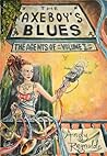 The Axeboy's Blues (The Agents Of, Volume I)