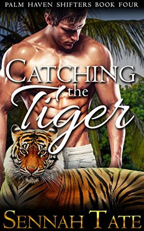 Catching the Tiger (Palm Haven Shifters, #4)