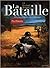La bataille - D'Essling à Waterloo, dossier historique by Ivan Gil