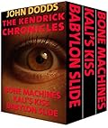 The Kendrick Chronicles: Bone Machines, Kali's Kiss, Babylon Slide
