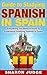 Guide to Studying Spanish in Spain: Everything You Need to Know to Experience Studying Spanish in Spain