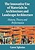 The Innovative Use of Materials in Architecture and Landscape Architecture: History, Theory and Performance