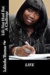 Life Not Hard But A Challenge by Lakiesha Thomas