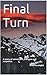 Final Turn: A story of adventure, intrigue and suspense.