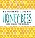50 Ways to Save the Honey Bees: and Change the World